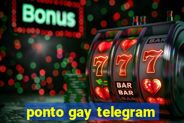 ponto gay telegram